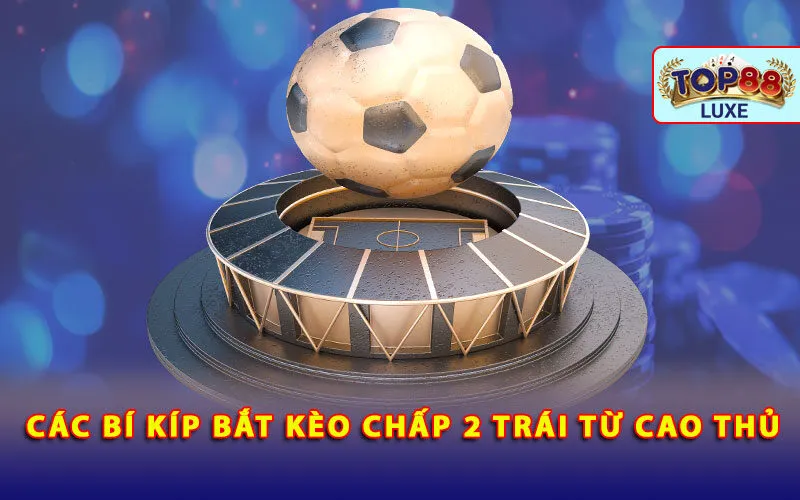 cac-bi-kip-bat-keo-chap-2-trai-tu-cao-thu