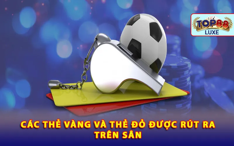 cac-the-vang-va-the-do-duoc-rut-ra-tren-san