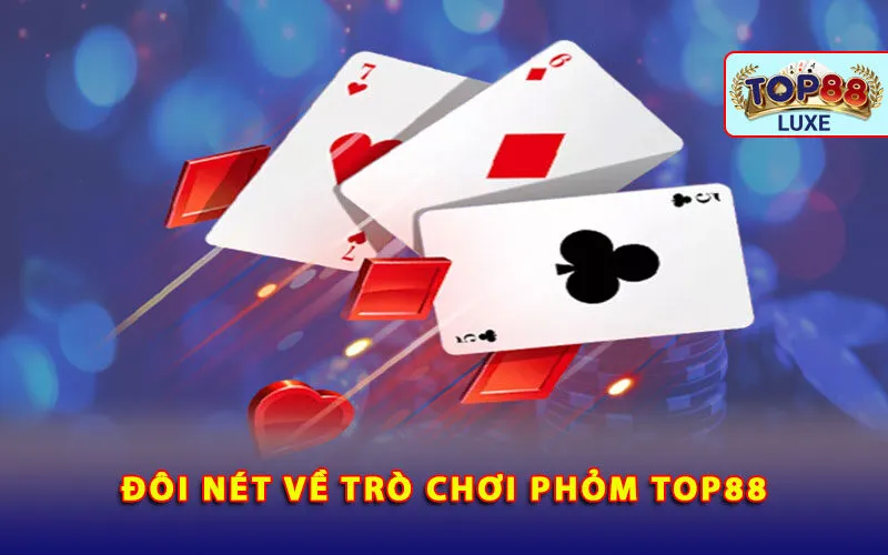 doi-net-ve-tro-choi-phom-top88