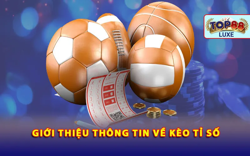 gioi-thieu-thong-tin-ve-keo-ti-so