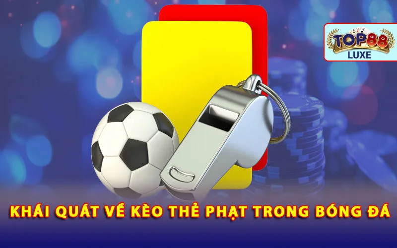 khai-quat-ve-keo-the-phat-trong-bong-da